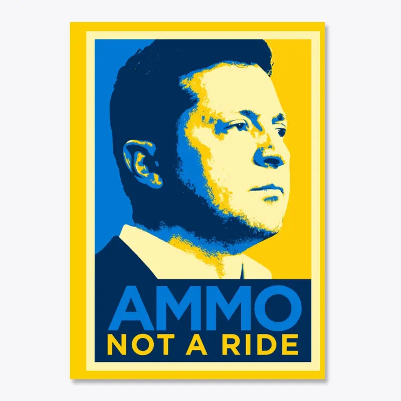 Ammo Not A Ride 1